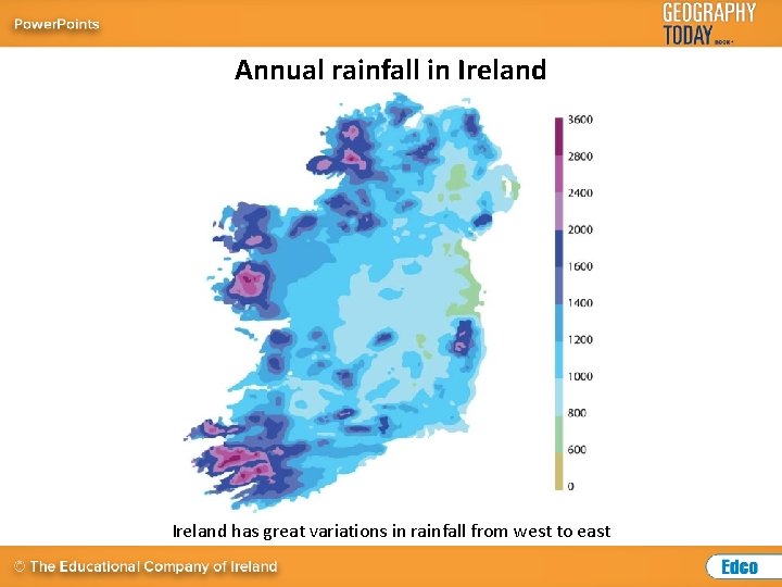Annual rainfall in Ireland has great variations in rainfall from west to east 