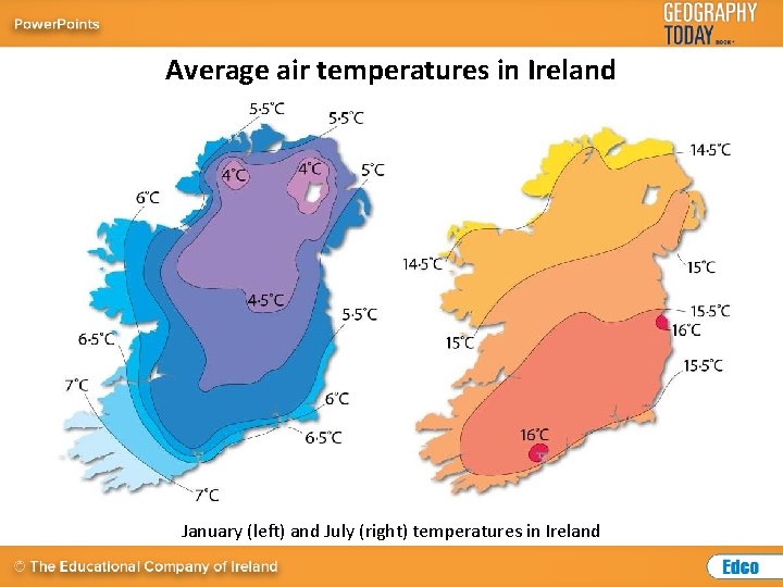 Average air temperatures in Ireland January (left) and July (right) temperatures in Ireland 
