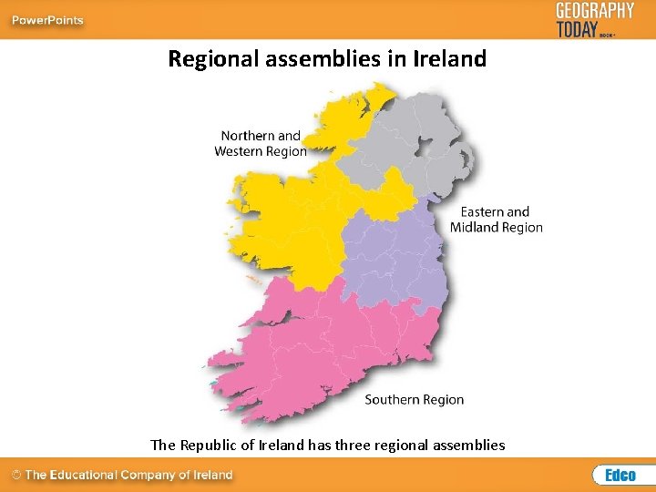 Regional assemblies in Ireland The Republic of Ireland has three regional assemblies 