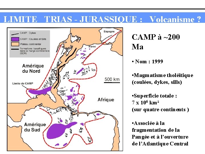 LIMITE TRIAS - JURASSIQUE : Volcanisme ? CAMP à ~200 Ma • Nom :