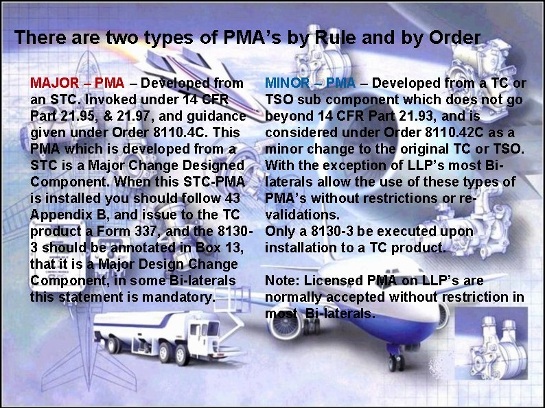 There are two types of PMA’s by Rule and by Order MAJOR – PMA