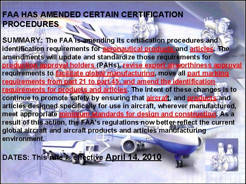 FAA HAS AMENDED CERTAIN CERTIFICATION PROCEDURES SUMMARY: The FAA is amending its certification procedures
