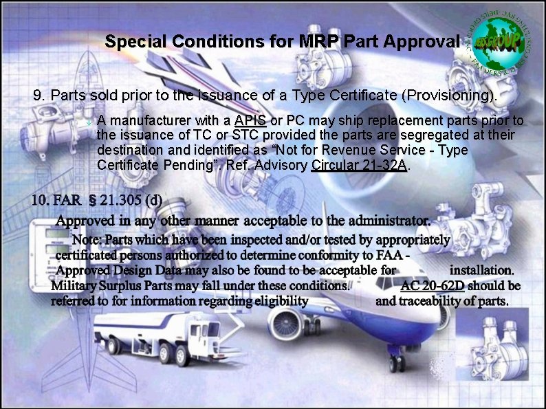 Special Conditions for MRP Part Approval 9. Parts sold prior to the issuance of