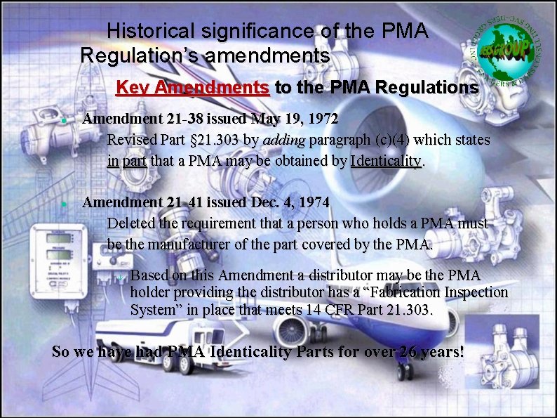 Historical significance of the PMA Regulation’s amendments Key Amendments to the PMA Regulations Amendment