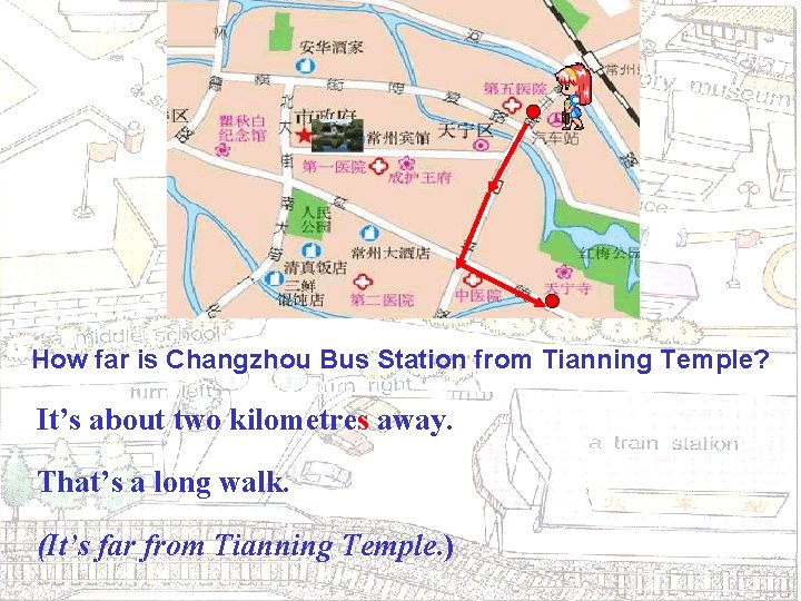 How far is Changzhou Bus Station from Tianning Temple? It’s about two kilometres away.