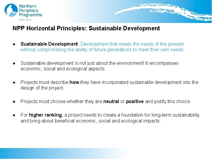 NPP Horizontal Principles: Sustainable Development l Sustainable Development: Development that meets the needs of