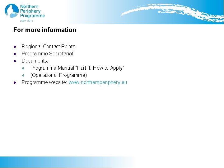 For more information l l Regional Contact Points Programme Secretariat Documents: l Programme Manual