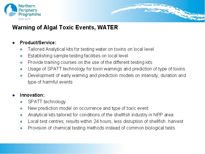 Warning of Algal Toxic Events, WATER l Product/Service: l Tailored Analytical kits for testing