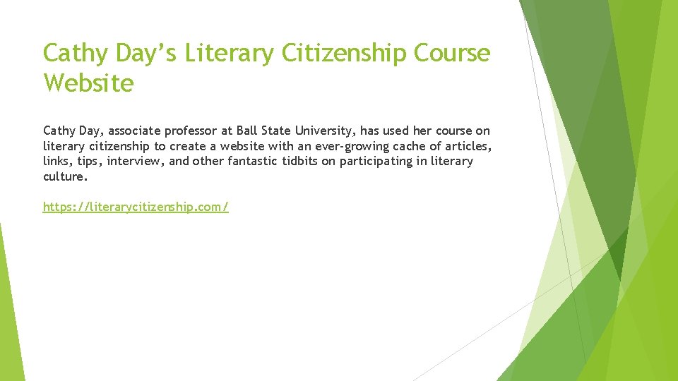 Cathy Day’s Literary Citizenship Course Website Cathy Day, associate professor at Ball State University,