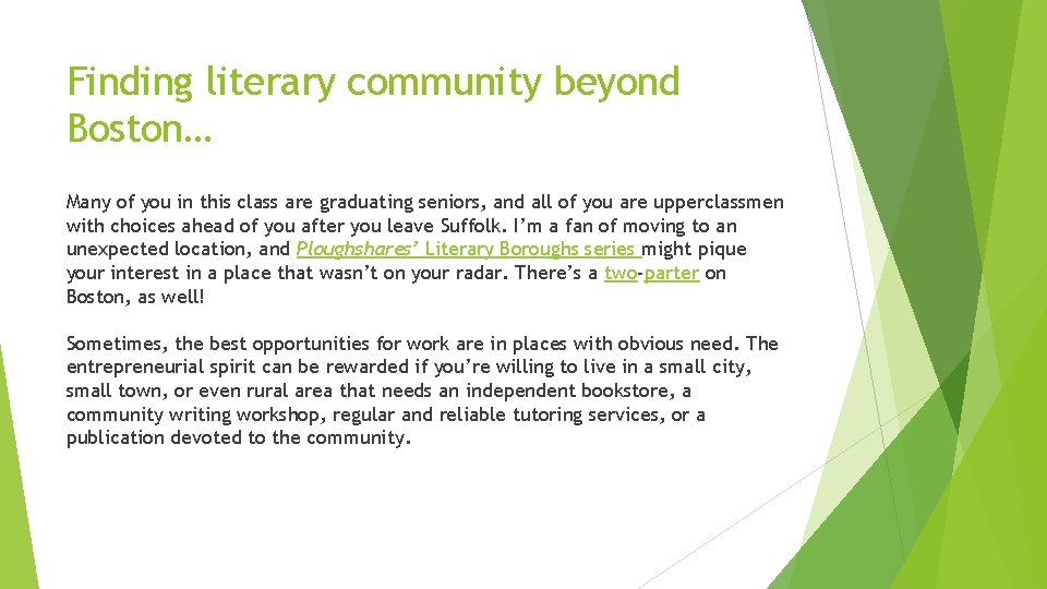 Finding literary community beyond Boston… Many of you in this class are graduating seniors,