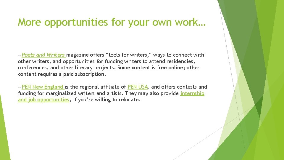 More opportunities for your own work… --Poets and Writers magazine offers “tools for writers,