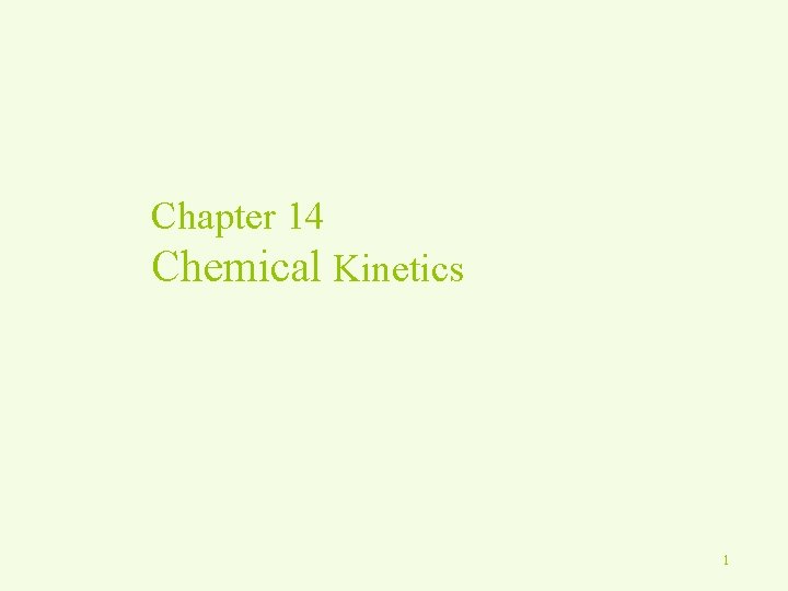 Chapter 14 Chemical Kinetics 1 