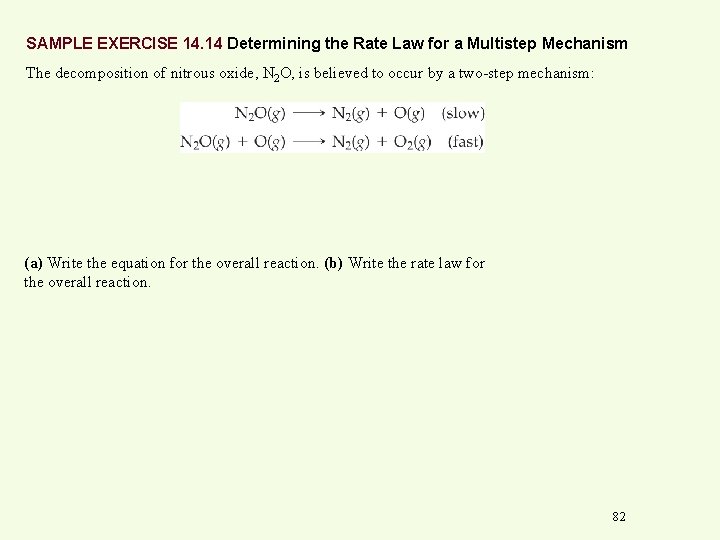 SAMPLE EXERCISE 14. 14 Determining the Rate Law for a Multistep Mechanism The decomposition