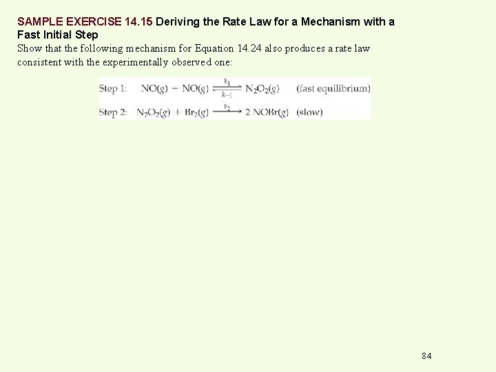 SAMPLE EXERCISE 14. 15 Deriving the Rate Law for a Mechanism with a Fast