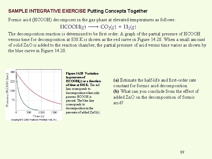 SAMPLE INTEGRATIVE EXERCISE Putting Concepts Together Formic acid (HCOOH) decomposes in the gas phase