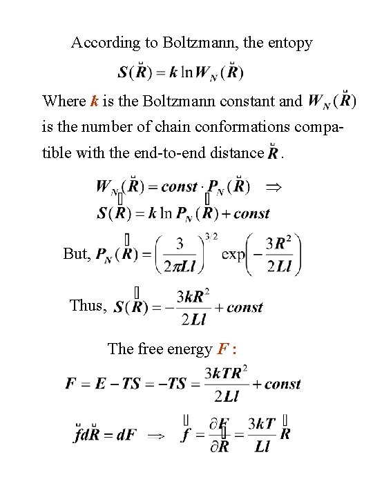 According to Boltzmann, the entopy Where k is the Boltzmann constant and is the