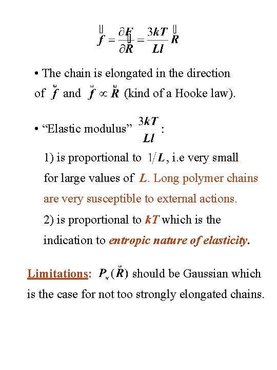  • The chain is elongated in the direction of and (kind of a