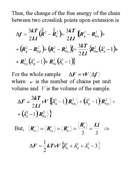 Thus, the change of the free energy of the chain between two crosslink points
