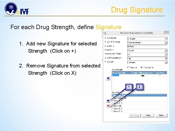 Drug Signature For each Drug Strength, define Signature 1. Add new Signature for selected