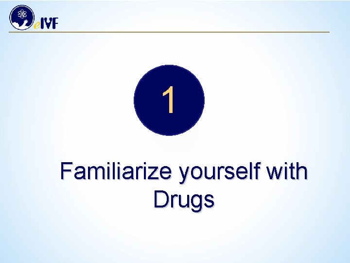 1 Familiarize yourself with Drugs 