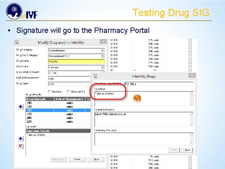 Testing Drug SIG • Signature will go to the Pharmacy Portal 