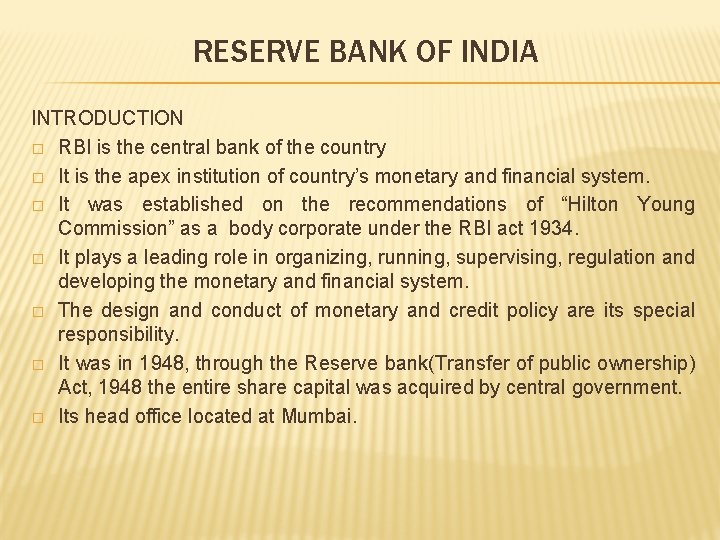 RESERVE BANK OF INDIA INTRODUCTION � RBI is the central bank of the country