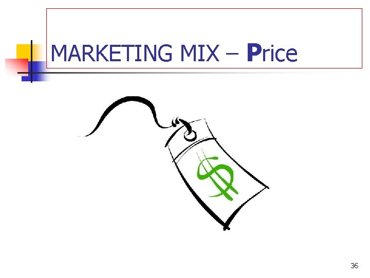 MARKETING MIX – Price 36 