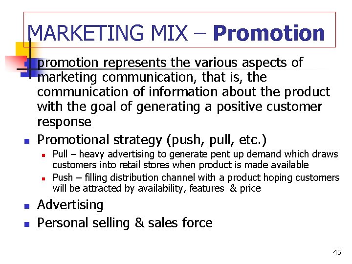 MARKETING MIX – Promotion n n promotion represents the various aspects of marketing communication,