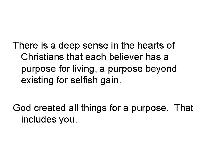 There is a deep sense in the hearts of Christians that each believer has