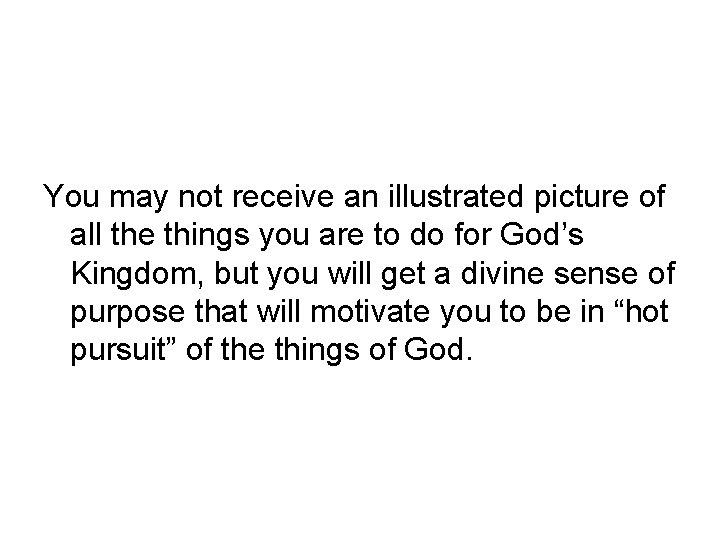 You may not receive an illustrated picture of all the things you are to