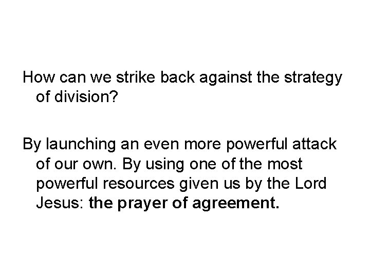 How can we strike back against the strategy of division? By launching an even