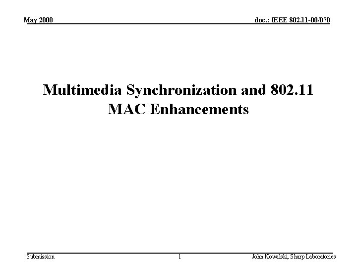 May 2000 doc. : IEEE 802. 11 -00/070 Multimedia Synchronization and 802. 11 MAC