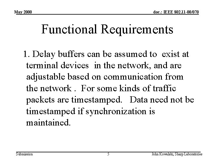 May 2000 doc. : IEEE 802. 11 -00/070 Functional Requirements 1. Delay buffers can