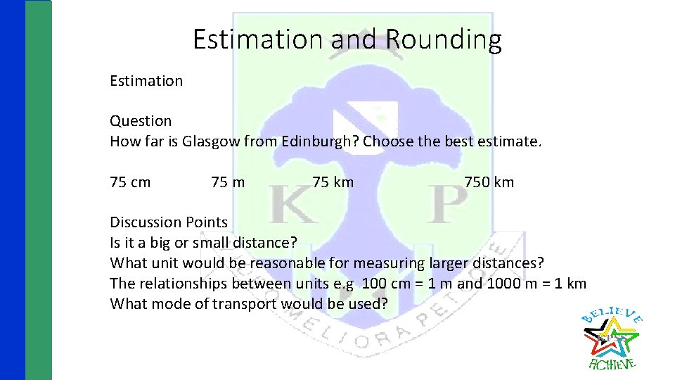 Estimation and Rounding Estimation Question How far is Glasgow from Edinburgh? Choose the best