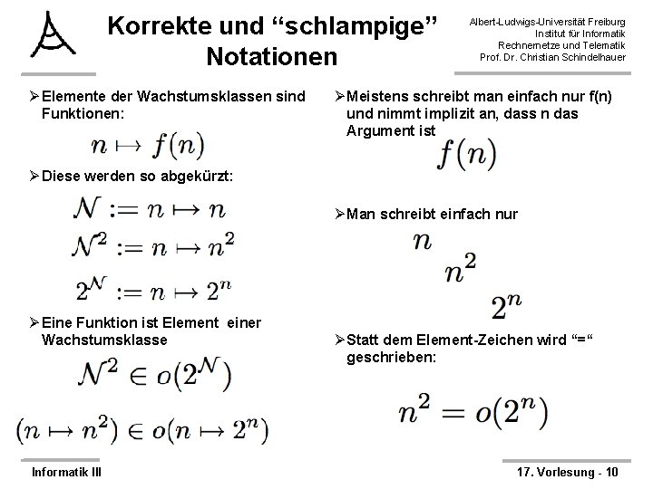 Korrekte und “schlampige” Notationen Ø Elemente der Wachstumsklassen sind Funktionen: Albert-Ludwigs-Universität Freiburg Institut für