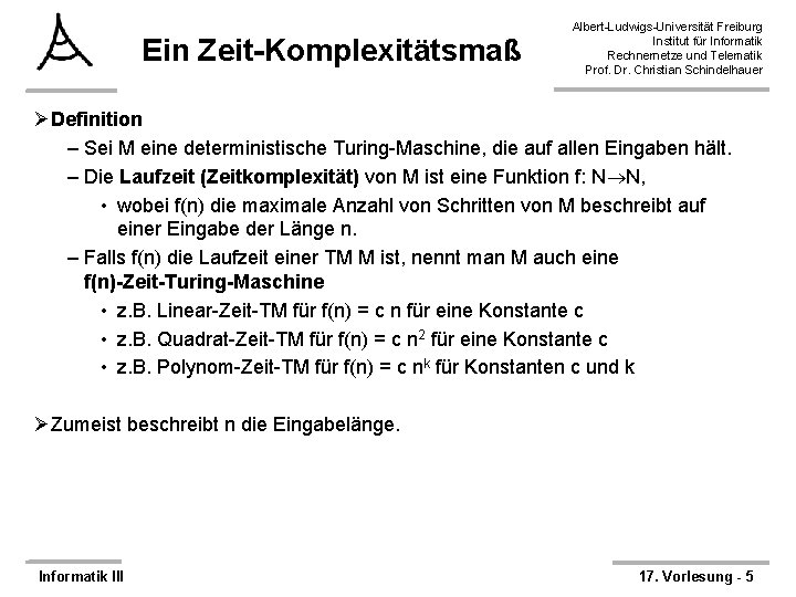 Ein Zeit-Komplexitätsmaß Albert-Ludwigs-Universität Freiburg Institut für Informatik Rechnernetze und Telematik Prof. Dr. Christian Schindelhauer