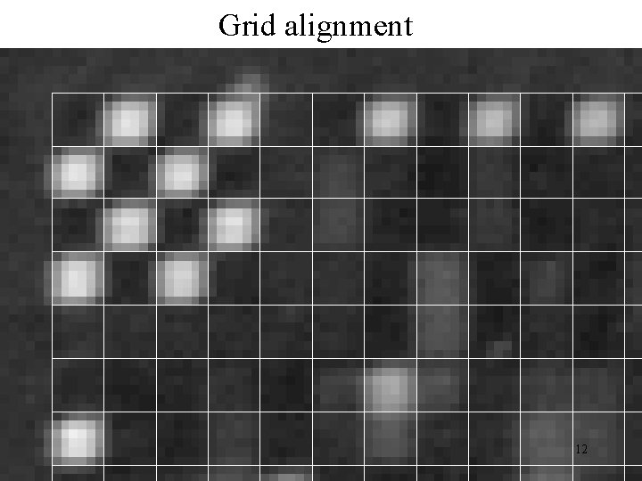 Grid alignment 12 