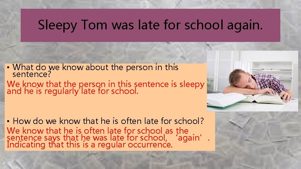Sleepy Tom was late for school again. • What do we know about the Sleepy Tom was late for school again. • What do we know about the
