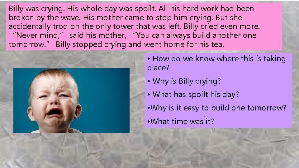 Billy was crying. His whole day was spoilt. All his hard work had been Billy was crying. His whole day was spoilt. All his hard work had been