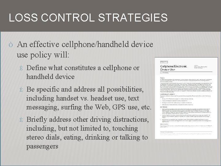 LOSS CONTROL STRATEGIES Ò An effective cellphone/handheld device use policy will: É Define what