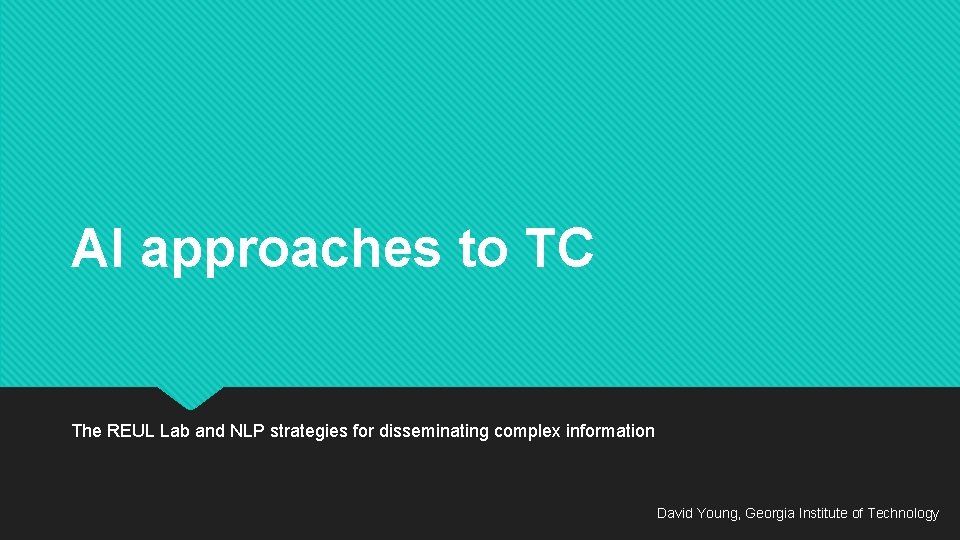 AI approaches to TC The REUL Lab and NLP strategies for disseminating complex information