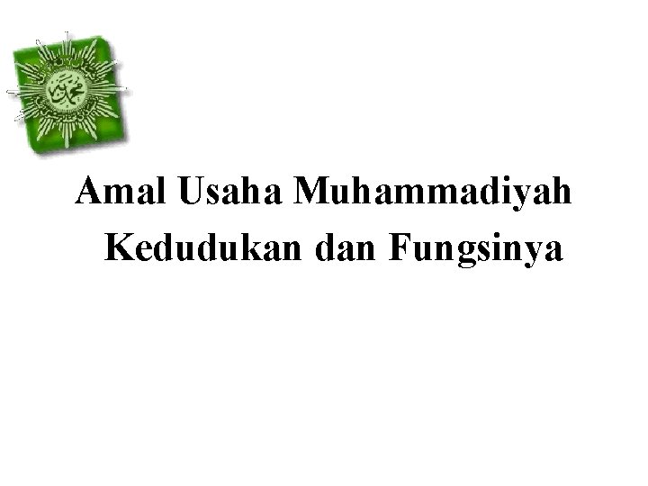 Amal Usaha Muhammadiyah Kedudukan dan Fungsinya 