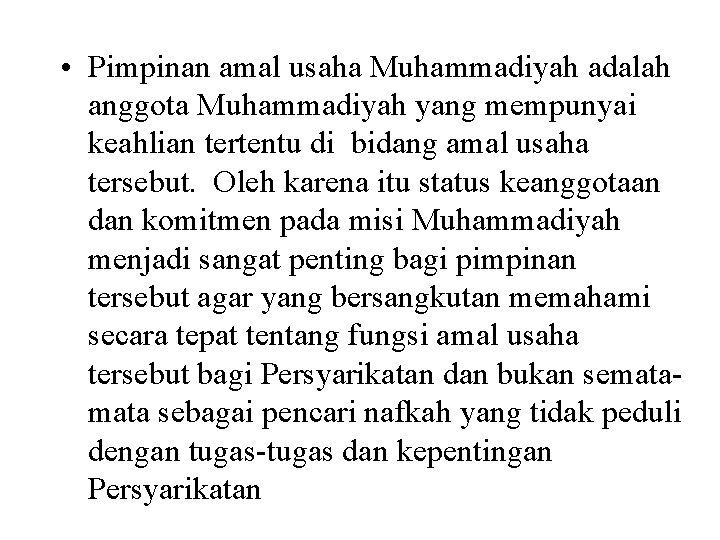  • Pimpinan amal usaha Muhammadiyah adalah anggota Muhammadiyah yang mempunyai keahlian tertentu di