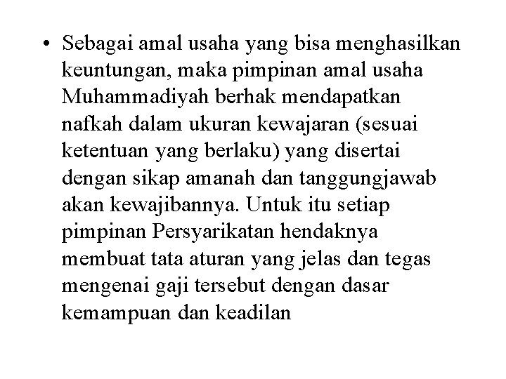  • Sebagai amal usaha yang bisa menghasilkan keuntungan, maka pimpinan amal usaha Muhammadiyah