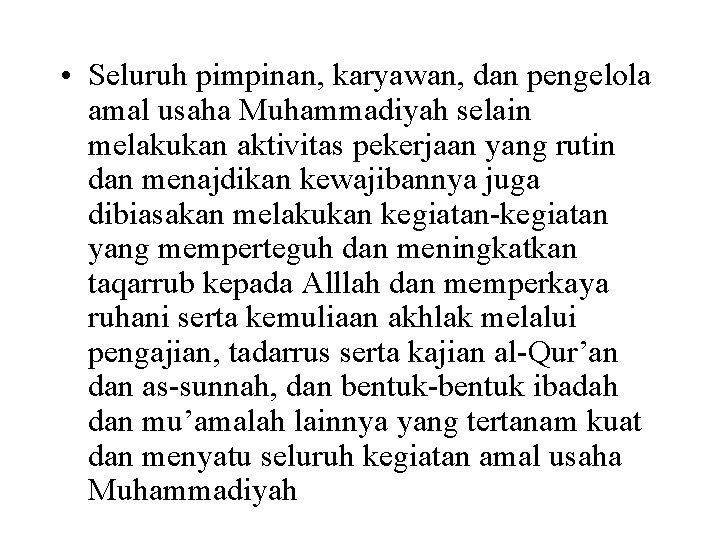  • Seluruh pimpinan, karyawan, dan pengelola amal usaha Muhammadiyah selain melakukan aktivitas pekerjaan