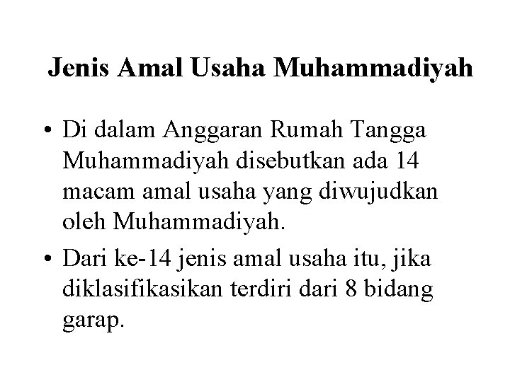 Jenis Amal Usaha Muhammadiyah • Di dalam Anggaran Rumah Tangga Muhammadiyah disebutkan ada 14