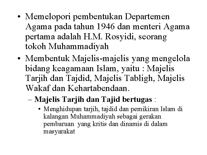  • Memelopori pembentukan Departemen Agama pada tahun 1946 dan menteri Agama pertama adalah