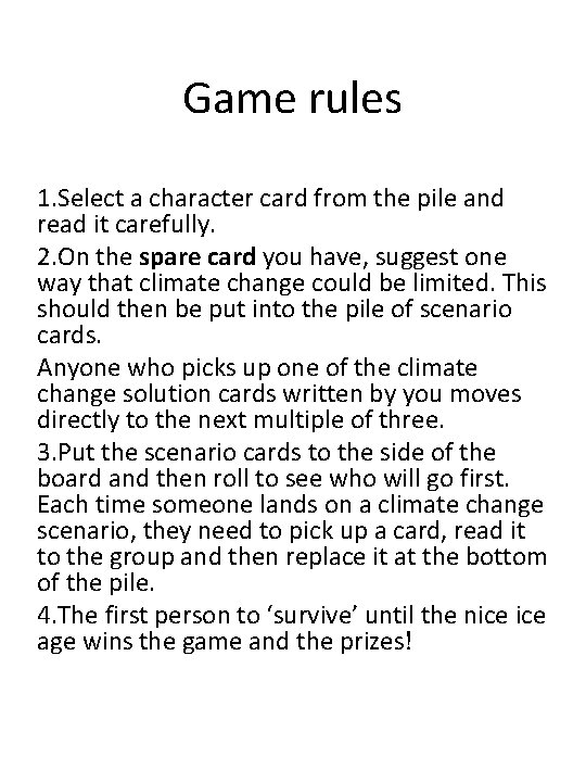 Game rules 1. Select a character card from the pile and read it carefully.