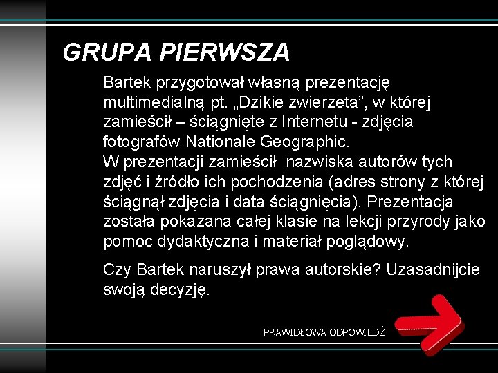 GRUPA PIERWSZA Bartek przygotował własną prezentację multimedialną pt. „Dzikie zwierzęta”, w której zamieścił – GRUPA PIERWSZA Bartek przygotował własną prezentację multimedialną pt. „Dzikie zwierzęta”, w której zamieścił –
