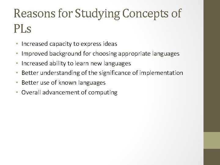 Reasons for Studying Concepts of PLs • • • Increased capacity to express ideas